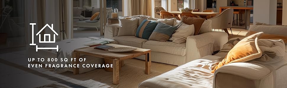 Up to 800 sq ft of even fragrance coverage